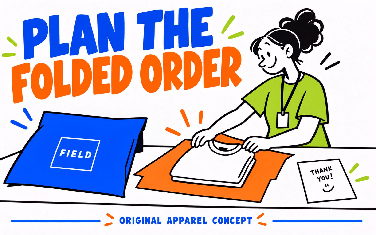 Original apparel packing table shows a folded unbranded shirt, orange tissue, a blue Field mailer, and a plain insert beside a cartoon packer.