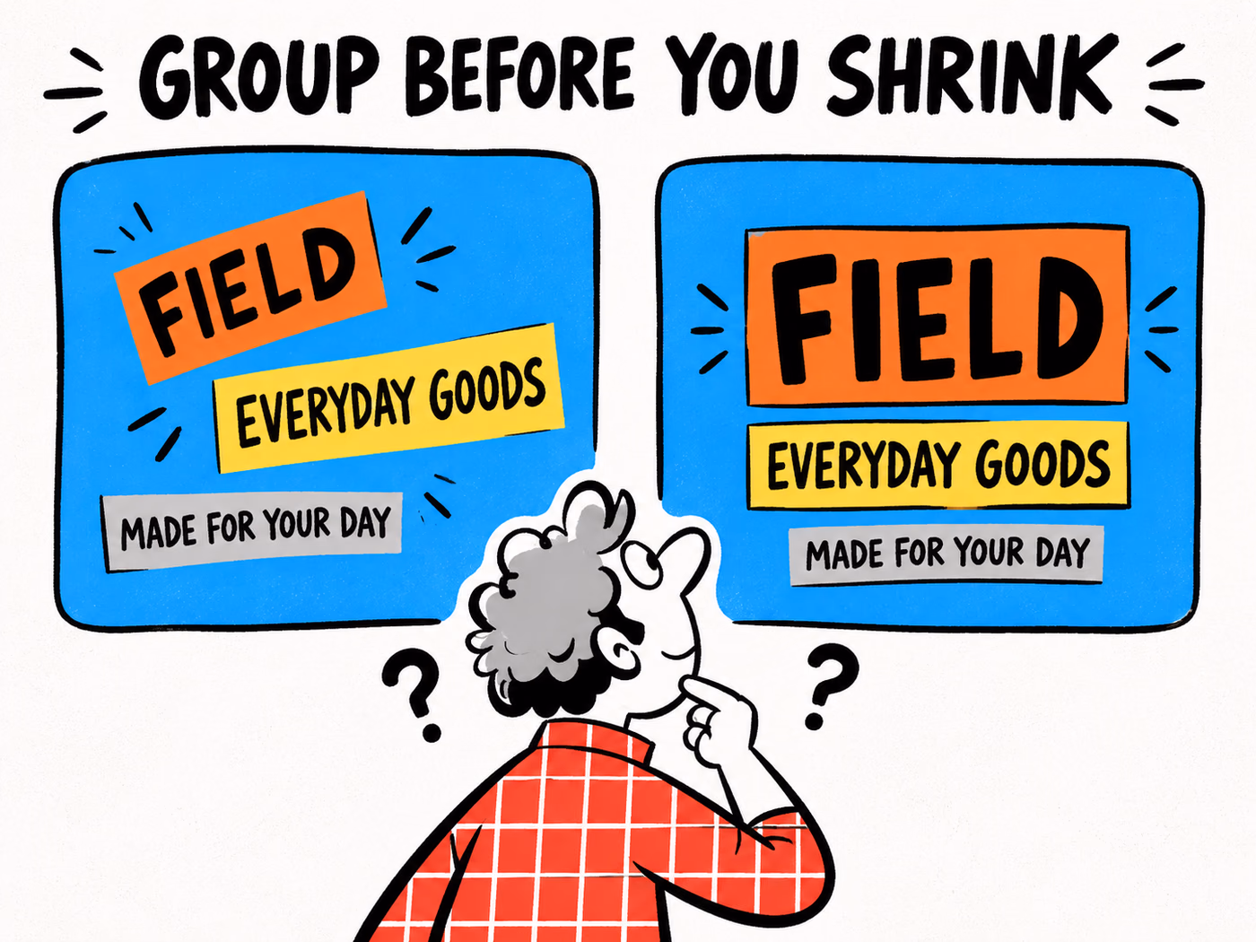 Two fictional Field label layouts compare competing text blocks with a grouped hierarchy using the same three editorial phrases.
